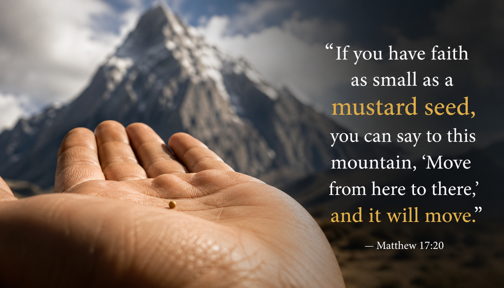 Tiny mustard seed in an open palm with a massive mountain in the background and Matthew 17:20 verse about faith moving mountains